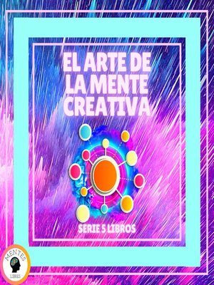 cover image of EL ARTE DE LA MENTE CREATIVA--SERIE DE 5 LIBROS